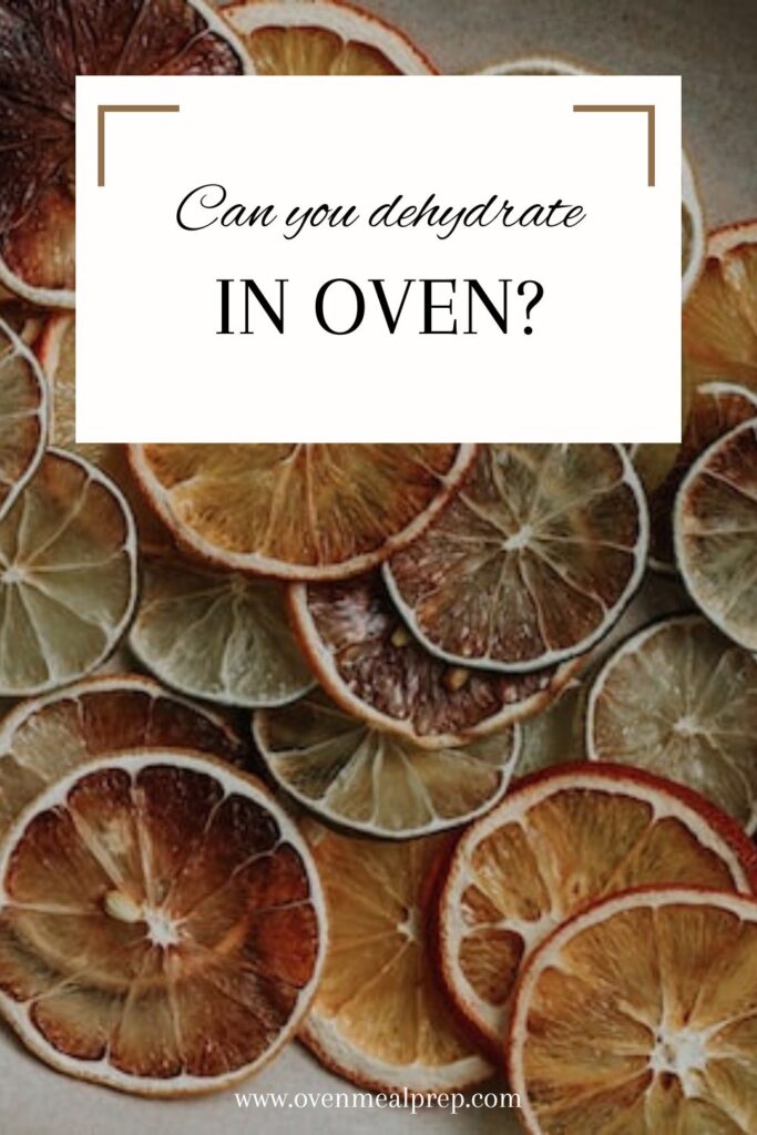 Can you dehydrate in oven?