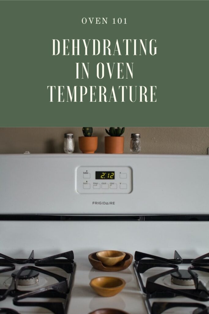 Dehydrating in oven temperature