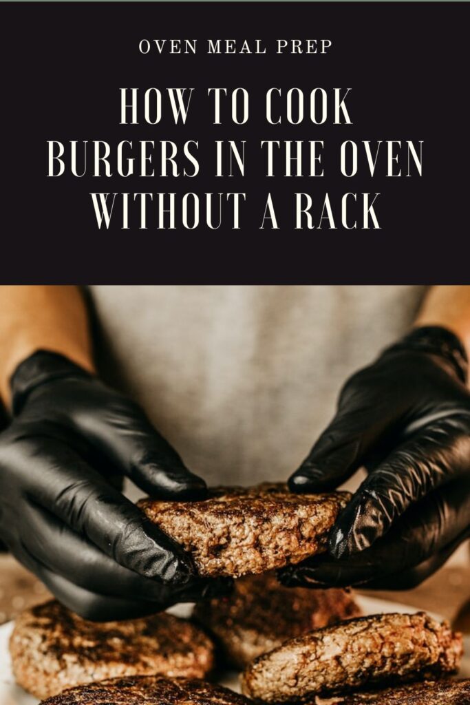 How to cook burgers in oven without a rack