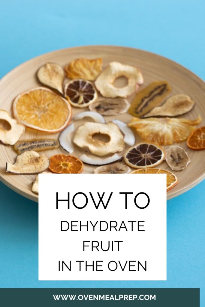 How to dehydrate fruit in oven