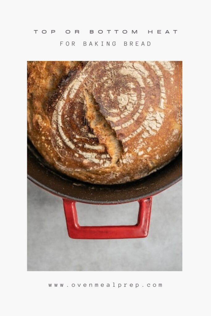 Top or bottom heat for baking bread?