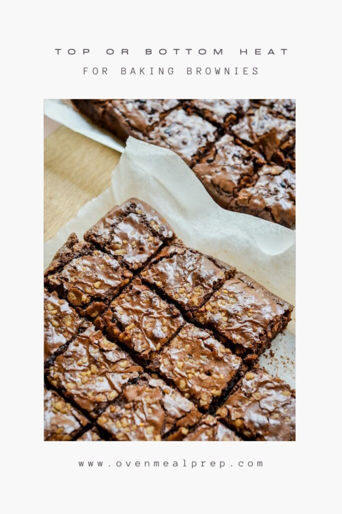 Top or bottom heat for baking brownies?